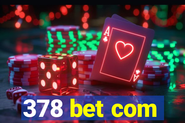 378 bet com